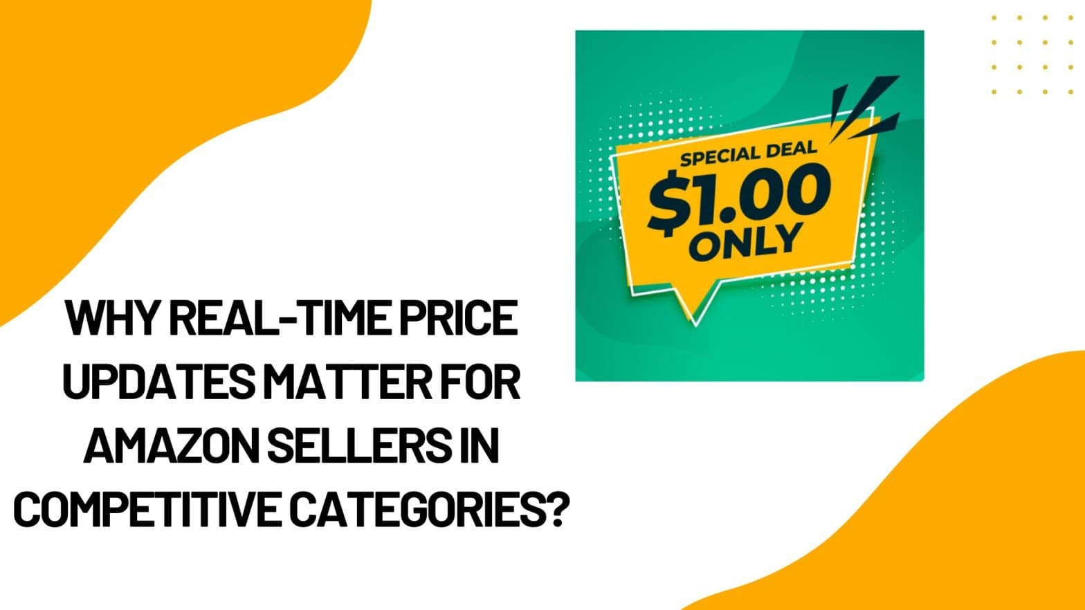 Why Real-Time Price Updates Matter for Amazon Sellers in Competitive Categories?
