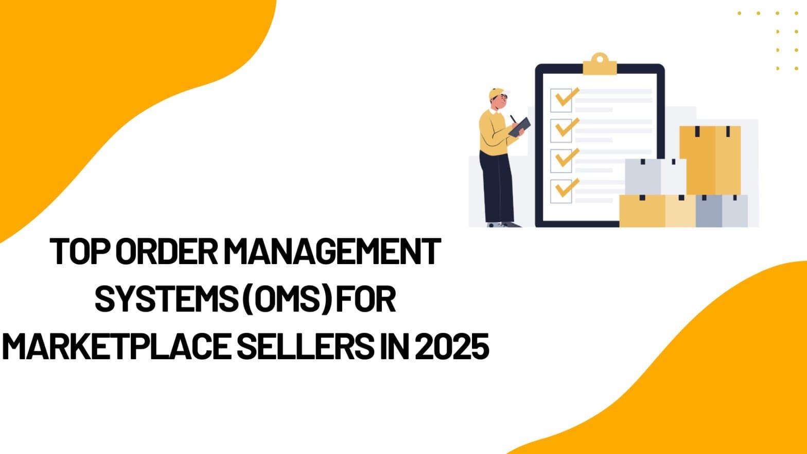Top Order Management Systems (OMS) for Marketplace Sellers in 2025