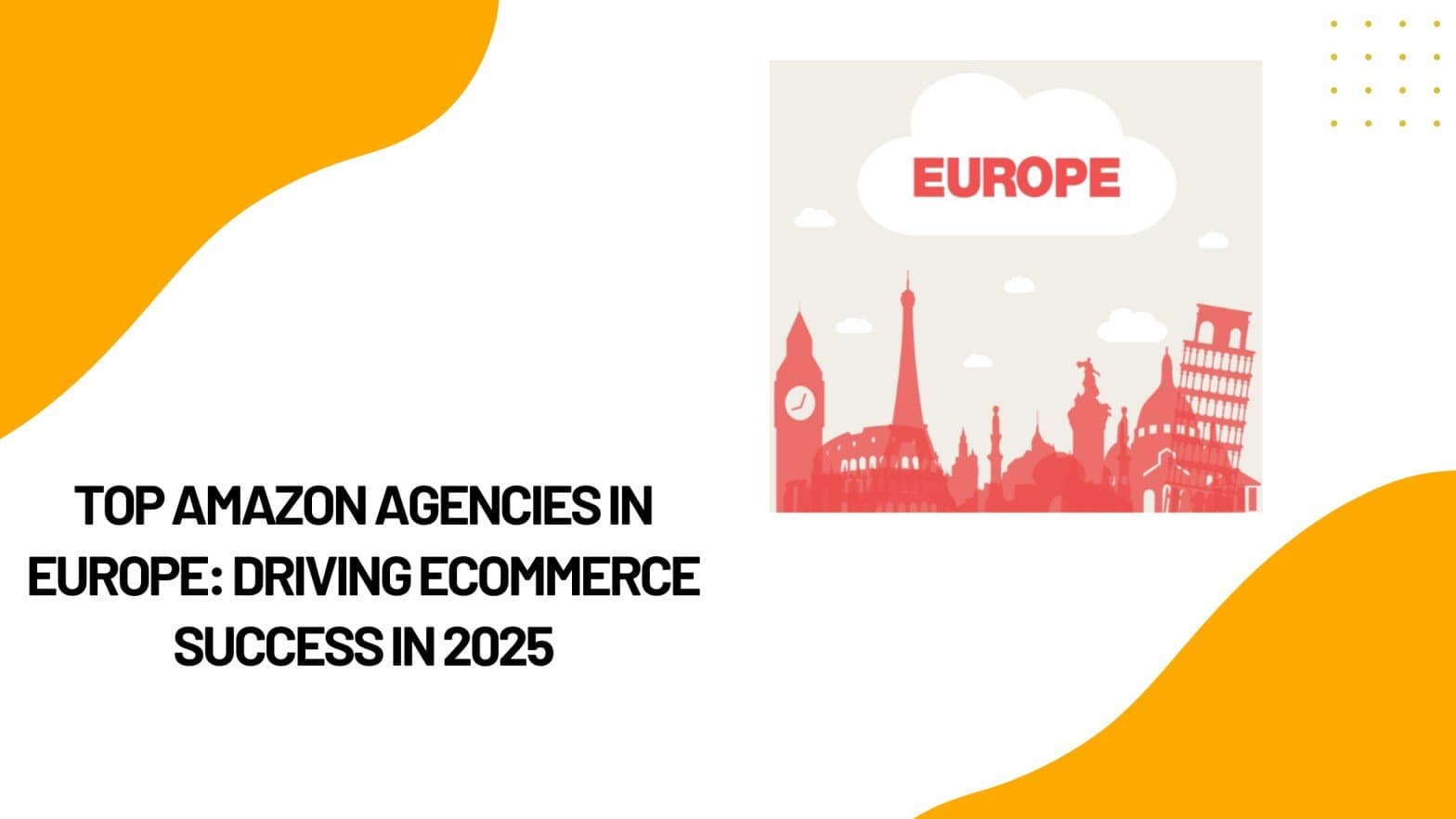 Top Amazon Agencies in Europe: Empowering eCommerce Success in 2025