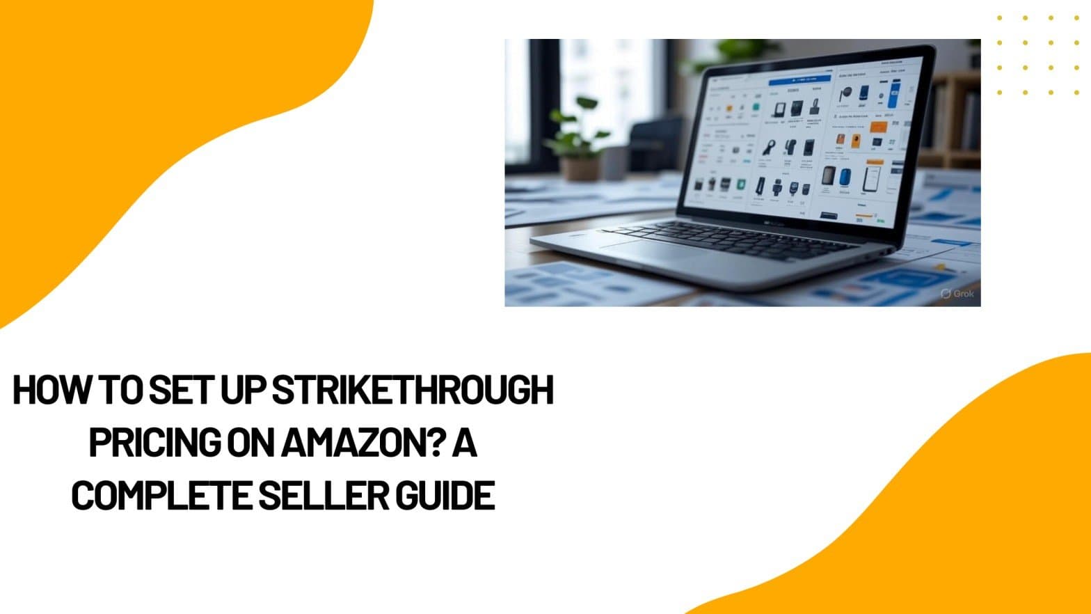 How to Set Up Strikethrough Pricing on Amazon? A Complete Seller Guide